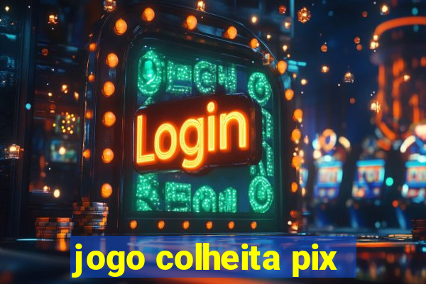 jogo colheita pix